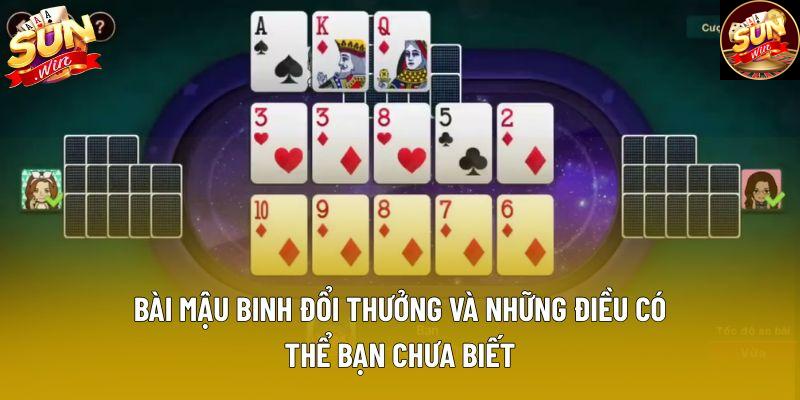 Bài mậu binh đổi thưởng và những điều có thể bạn chưa biết