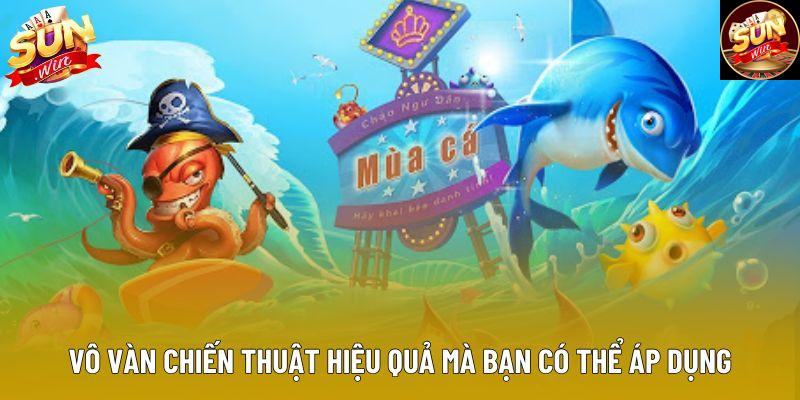 Vô vàn chiến thuật hiệu quả mà bạn có thể áp dụng