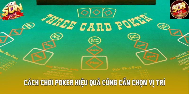 Cách chơi poker hiệu quả cũng cần chọn vị trí Cách chơi poker hiệu quả cũng cần chọn vị trí