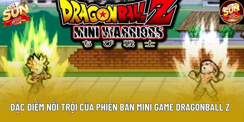 Đặc điểm nổi trội của phiên bản mini game Dragonball Z