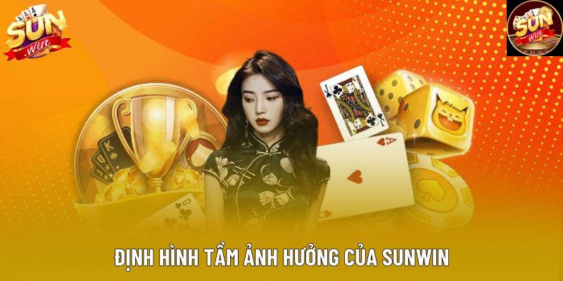 Định hình tầm ảnh hưởng của Sunwin