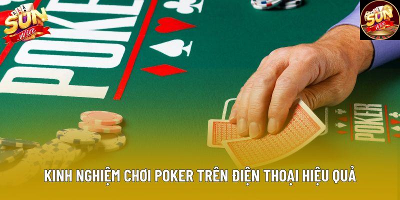 Kinh nghiệm chơi poker trên điện thoại hiệu quả Kinh nghiệm chơi poker trên điện thoại hiệu quả