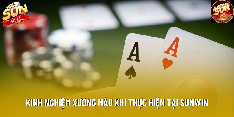 Kinh nghiệm xương máu khi thực hiện tại Sunwin Kinh nghiệm xương máu khi thực hiện tại Sunwin