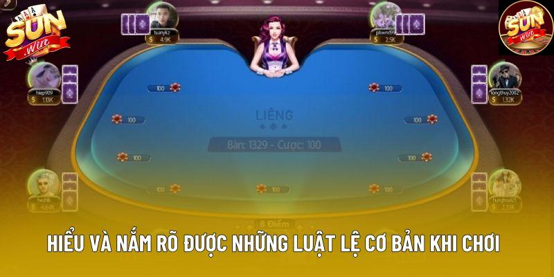 Hiểu và nắm rõ được những luật lệ cơ bản khi chơi