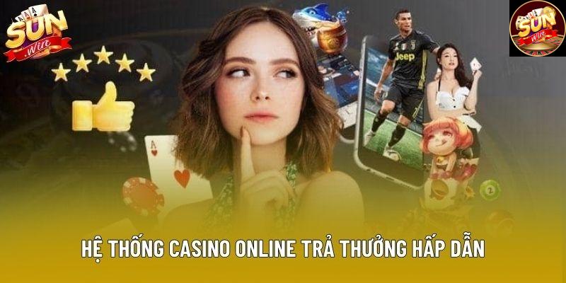 Hệ thống casino online trả thưởng hấp dẫn Hệ thống casino online trả thưởng hấp dẫn