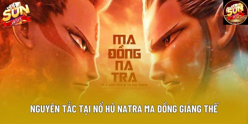 Nguyên tắc tại nổ hũ Natra Ma Đồng Giáng Thế Nguyên tắc tại nổ hũ Natra Ma Đồng Giáng Thế