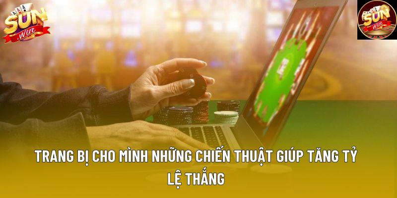 Trang bị cho mình những chiến thuật giúp tăng tỷ lệ thắng