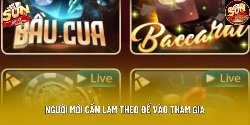 Người mới cần làm theo để vào tham gia