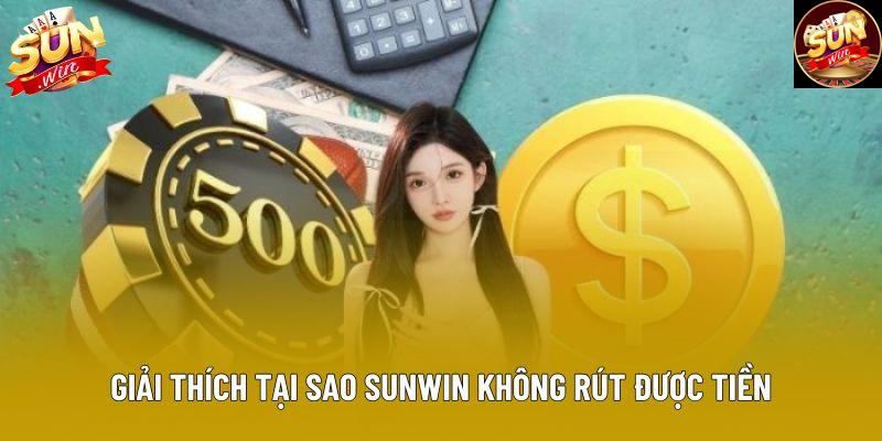 Giải thích tại sao sunwin không rút được tiền Giải thích tại sao sunwin không rút được tiền