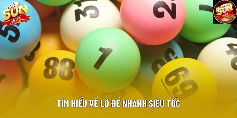Tìm hiểu về lô đề nhanh siêu tốc