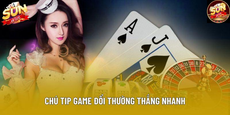 Tip game đổi thường thắng nhanh