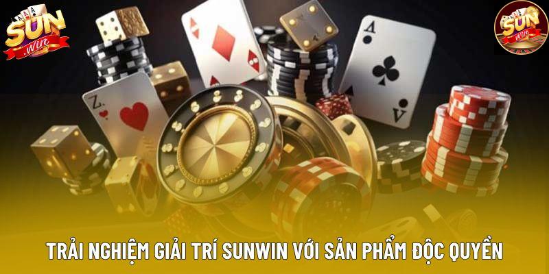 Trải nghiệm giải trí Sunwin với sản phẩm độc quyền