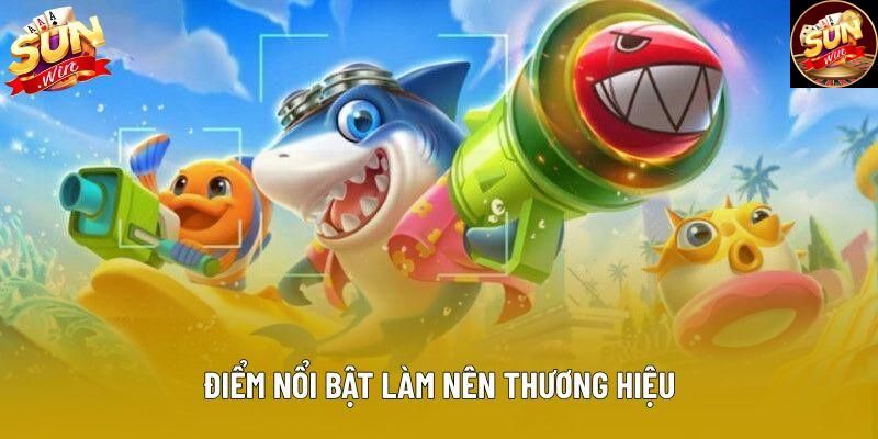Điểm nổi bật làm nên thương hiệu