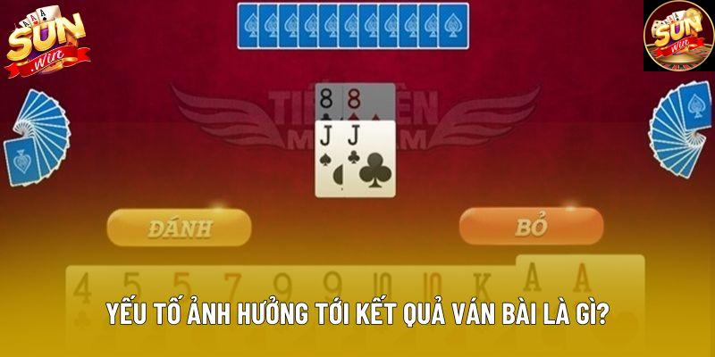 Yếu tố ảnh hưởng tới kết quả ván bài là gì? Yếu tố ảnh hưởng tới kết quả ván bài là gì?
