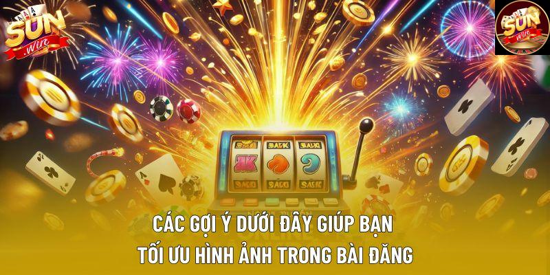 Các gợi ý dưới đây giúp bạn tối ưu hình ảnh trong bài đăng