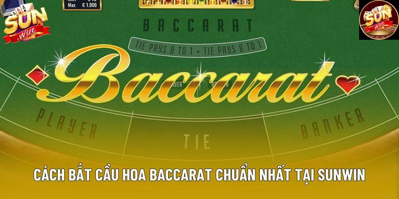 Cách bắt cầu hoa baccarat chuẩn nhất tại Sunwin