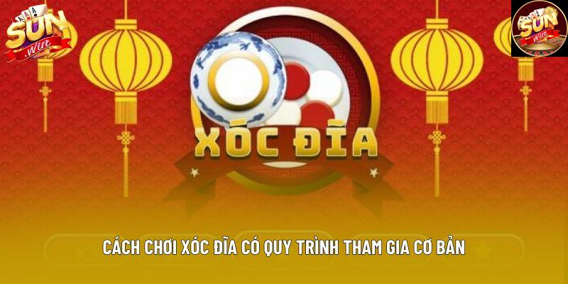Cách chơi xóc đĩa có quy trình tham gia cơ bản