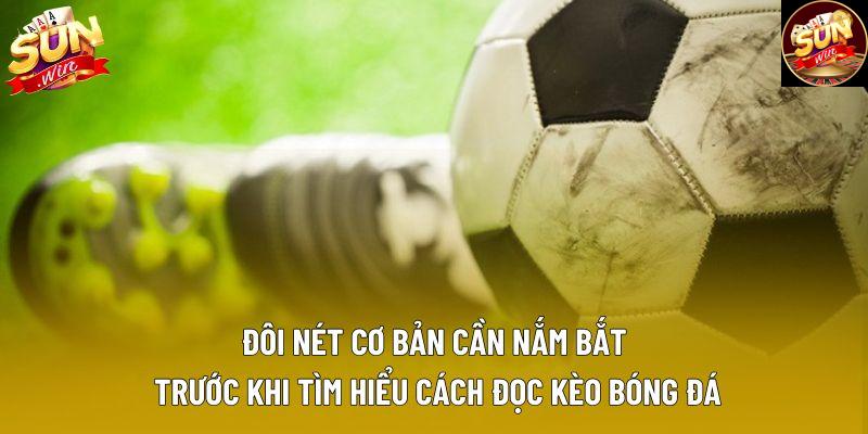 ĐÔi nét cơ bản cần nắm bắt trước khi tìm hiểu cách đọc kèo bóng đá ĐÔi nét cơ bản cần nắm bắt trước khi tìm hiểu cách đọc kèo bóng đá