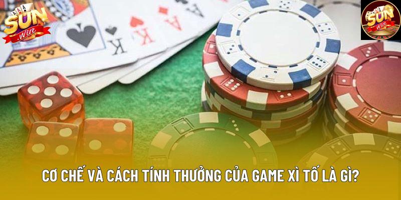 Cơ chế và cách tính thưởng của game xì tố là gì?