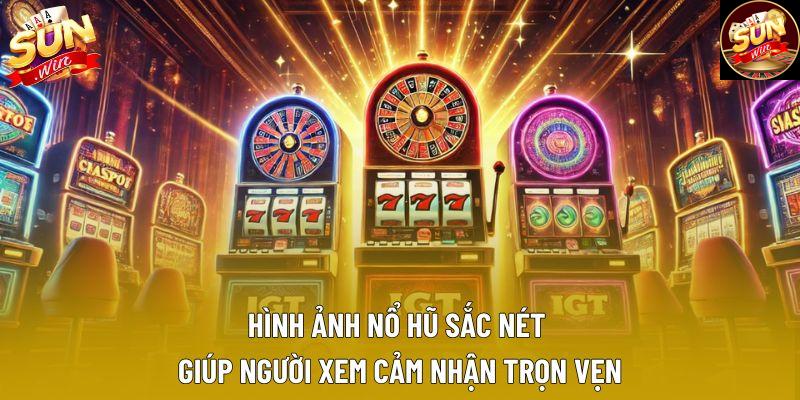 Hình ảnh nổ hũ sắc nét giúp người xem cảm nhận trọn vẹn