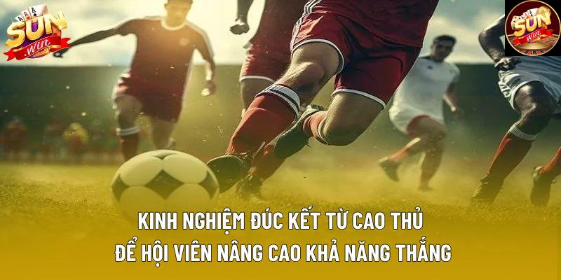 Kinh nghiệm đúc kết từ cao thủ để hội viên nâng cao khả năng thắng Kinh nghiệm đúc kết từ cao thủ để hội viên nâng cao khả năng thắng