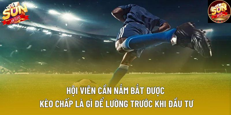 Hội viên cần nắm bắt được kèo chấp là gì để lường trước khi đầu tư Hội viên cần nắm bắt được kèo chấp là gì để lường trước khi đầu tư