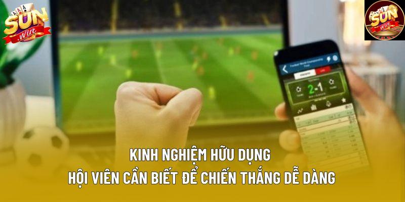Kinh nghiệm hữu dụng hội viên cần biết để chiến thắng dễ dàng