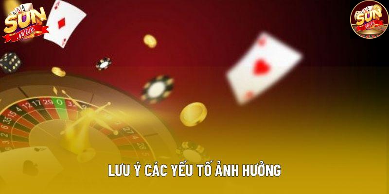 Lưu ý các yếu tố ảnh hưởng