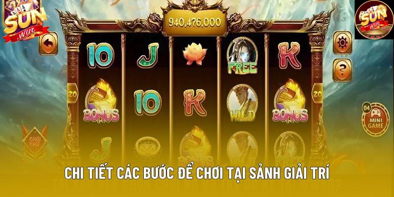 Chi tiết các bước để chơi tại sảnh giải trí
