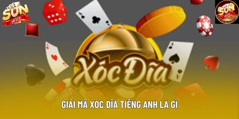 Giải mã xóc đĩa tiếng Anh là gì